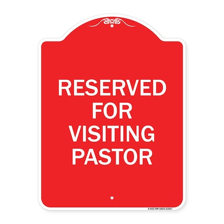 Signmission Designer Series Reserved for Visiting Pastor, Red & White Aluminum Sign, 18" x 24", RW-1824-23167 A-DES-RW-1824-23167
